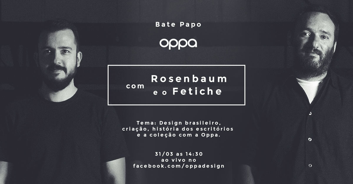 “Bate-papo Oppa” com os designers Marcelo Rosenbaum e Paulo Biacchi