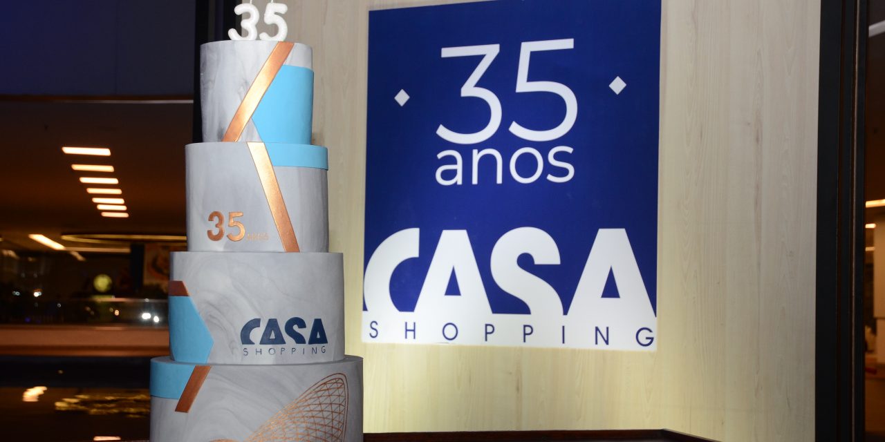 Festa dos 35 anos do CasaShopping homenageou também os ganhadores do concurso ELA Casa Premium